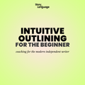 Intuitive Outlining For The Beginner